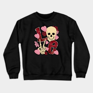 Valentines Love Letters Skull Skeleton Hearts Roses Crewneck Sweatshirt